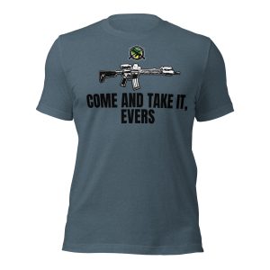 Come And Take It Evers - Unisex t-shirt